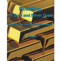 Roasting Gold and Silver Ore By G. Kustel